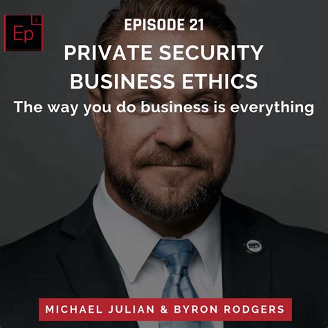 Episode 21 Private Security Business Ethics Byron Rodgers