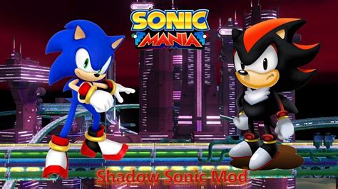 Sonic Mania Pc Mod Part 3 Shadow Sonic Mod 1080p60fps Youtube