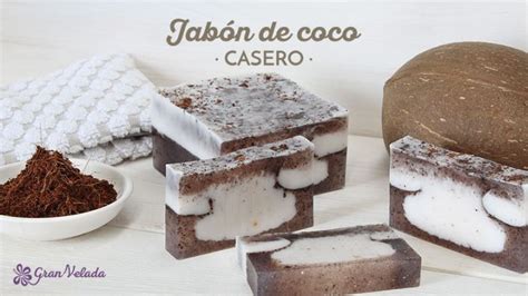 Receta Para Hacer Jabon De Coco Casero Sencilla Y Natural