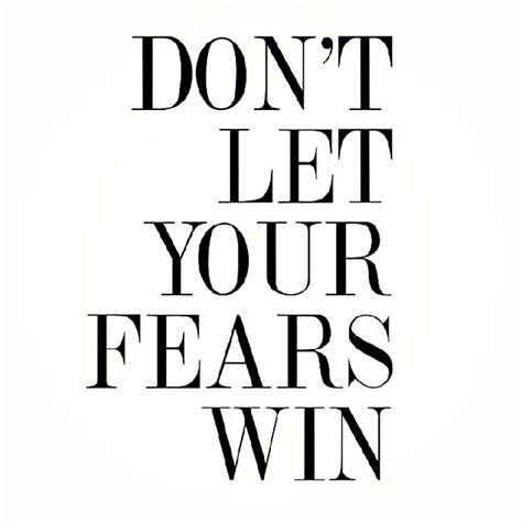 Dont Let Your Fears Win Pictures Photos And Images For Facebook