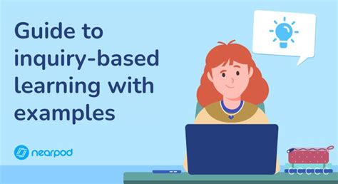 Guide To Inquiry Based Learning With Examples Nearpod Blog