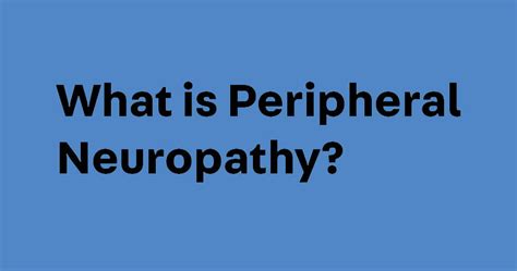 Peripheral Neuropathy Symptoms Causes And Treatments
