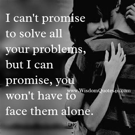 Dont Promise Someone To Solve All Their Problems Wisdom Quotes