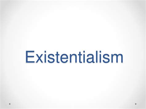 Ppt Existentialism Powerpoint Presentation Free Download Id1985766