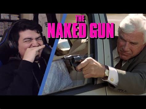 Fully Clothed Naked Gun First Time Reaction The Naked Gun YouTube