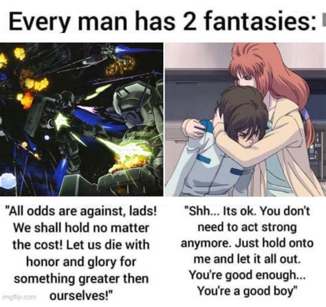 Every Man Has 2 Fantasies Gundam Every Man Has 2 Fantasies Know