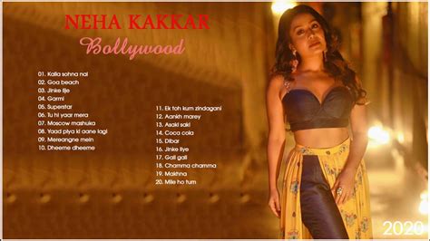 Top 20 Songs Of Neha Kakkar Best Of Neha Kakkar Songs Latest Bollywood Youtube