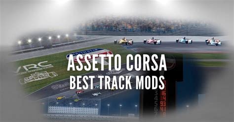 Assetto Corsa Best Track Mods To Use In 2022 Outsider Gaming