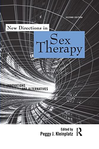 new directions in sex therapy innovations and alternatives kleinplatz peggy j