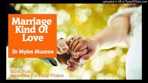Dr Myles Munroe Marriage Kind Of Love Must Watch For Couples Youtube