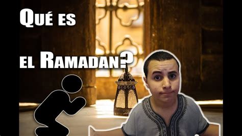Qué Es El Ramadan Porque Lo Tenemos Que Hacer Youtube