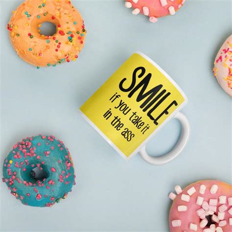 Smile Coffee Mug Inappropriate Adult Sexual Humor Anal Sex Etsy