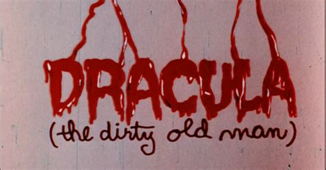 Enteresan Filmler Dracula The Dirty Old Man