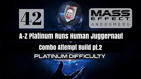 Human Juggernaut Platinum Combo Build W Melee Pt2 Mass Effect
