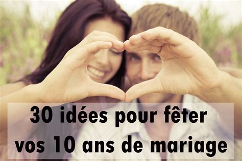 Cadeau Danniversaire Pour 10 Ans De Mariage Best Of 30 Idées Pour