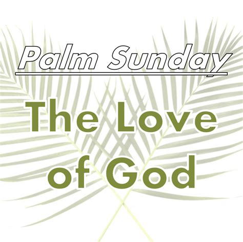 Palm Sunday The Love Of God St Johns Lutheran Midland