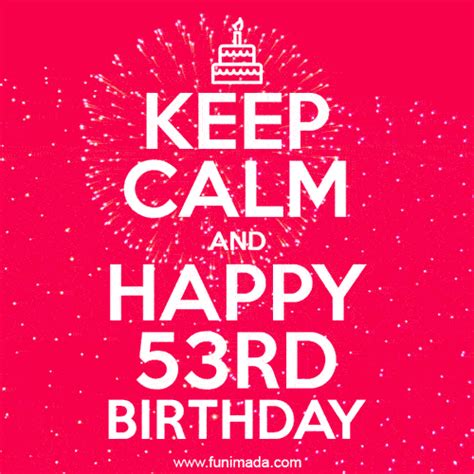 Keep Calm And Happy 53rd Birthday 