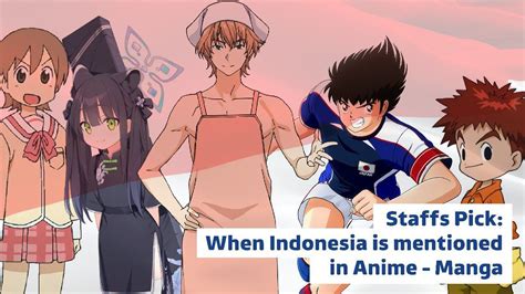 Staff Picks The Indonesia Moment In Anime Manga And Other Japanese
