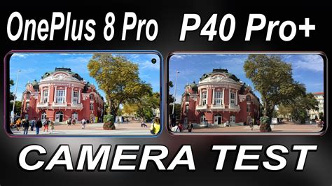 OnePlus 8 Pro VS Huawei P40 Pro Plus Camera Test YouTube