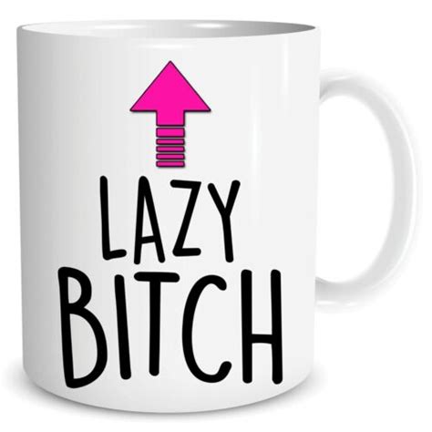 Funny Rude Profanity Coffee Mugs Lazy Bitch Wife Girlfriend Birthday Gift Ebay