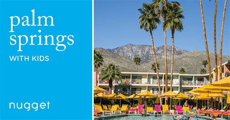 Palm Springs For Kids A Mix Of Relaxation And Adventure Nugget