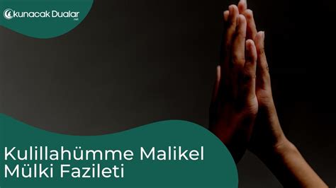 Kulillahümme Malikel Mülki Fazileti Okunacak Dualar