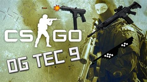 Counter Strike Global Offensive Og Tec 9 Youtube