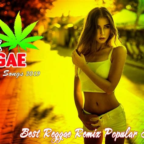 stream new reggae 2019 best reggae remix popular songs 2019 top 100 reggae songs 2019 by