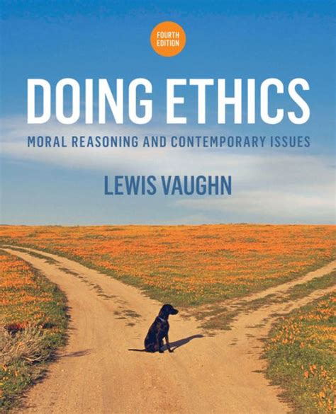 Doing Ethics Moral Reasoning And Contemporary Issues Edition 4 By