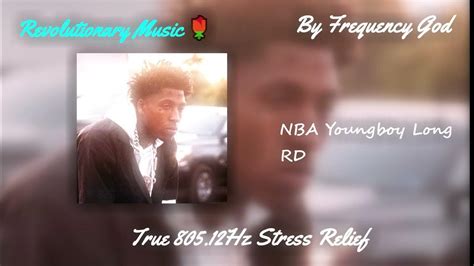 Nba Youngboy Long Rd True 80512hz Stress Relief Youtube