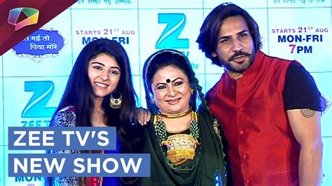 Zee Tv Launches Its New Show Jeet Gayi Toh Piya Morey Exclusive YouTube