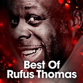 Best Of by Rufus Thomas on Spotify
