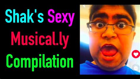 shak s sexy musical ly compilation youtube