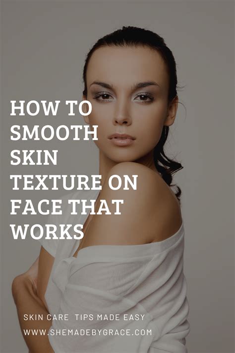 How To Smooth Skin Texture On Face That Works She Made By Grace