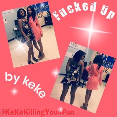 Stream Keke Fucked Up Original By Keke Msgoat Listen Online For Free On Soundcloud