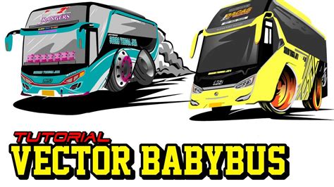 Vector Bus Tutorial Desain Vector Babybus I Part I Youtube
