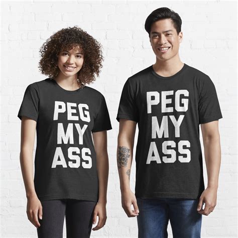 Peg My Ass Funny Penis Dildo Vibrator Sex Toy Anal Sex T Shirt For