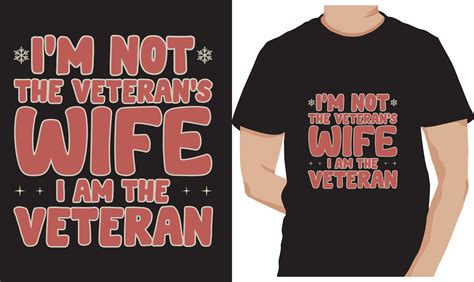I M Not The Veteran S Wife I Am The Veteran Veteran T Shirt Design Template Vector Art