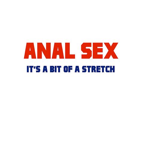 Anal Sex Its A Bit Of A Stretch Digital Art By Buckshot Storm Fine Art America