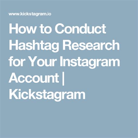 How To Conduct Hashtag Research For Your Instagram Account Kickstagram Instagram Hashtags