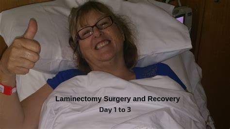 Laminectomy Surgery And Recovery Days 1 To 3 Youtube