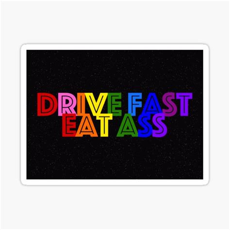 Drive Fast Eat Ass Sticker By Isabelob Redbubble