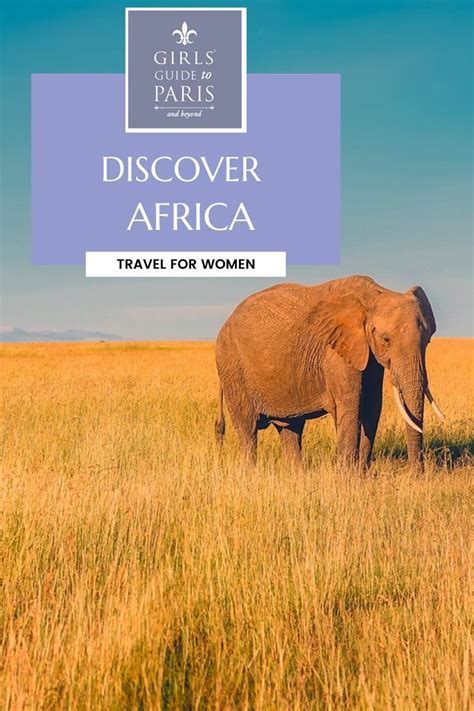 Discover Africa Africa Africa Travel Girl Guides