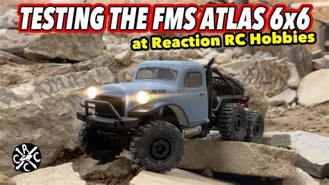 Testing The Fms Atlas 6x6 At Reaction Rc Hobbies Youtube