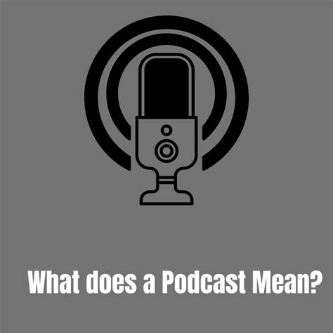 What Does A Podcast Mean The Podcasting