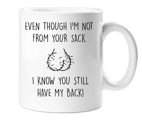 Step Dad Mug Even Though I M Not From Your Sack I Know You Etsy
