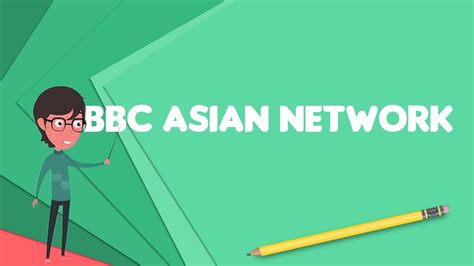 What Is Bbc Asian Network Explain Bbc Asian Network Define Bbc Asian
