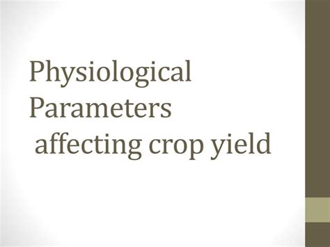Physiological Parameters Affecting Crop Yield Ppt