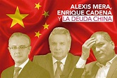 ALEXIS MERA, ENRIQUE CADENA Y LA DEUDA CHINA - Periodismo de Investigación