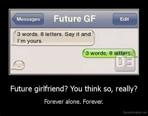 1 1messagesfuture gfedit3 words 8 letters say it andi m yours 3 words 8 letters future